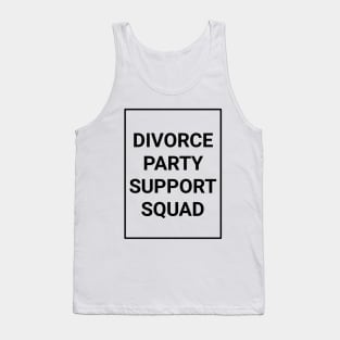 Divorce party support squad Tank Top